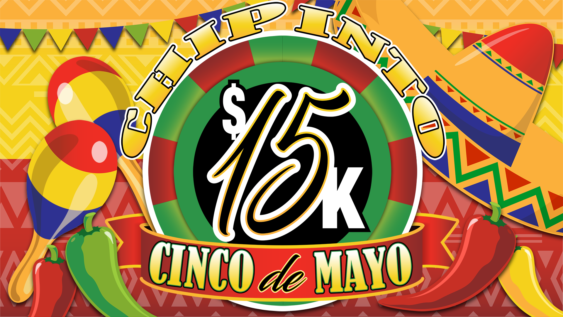 $15K Chip Into Cinco de Mayo