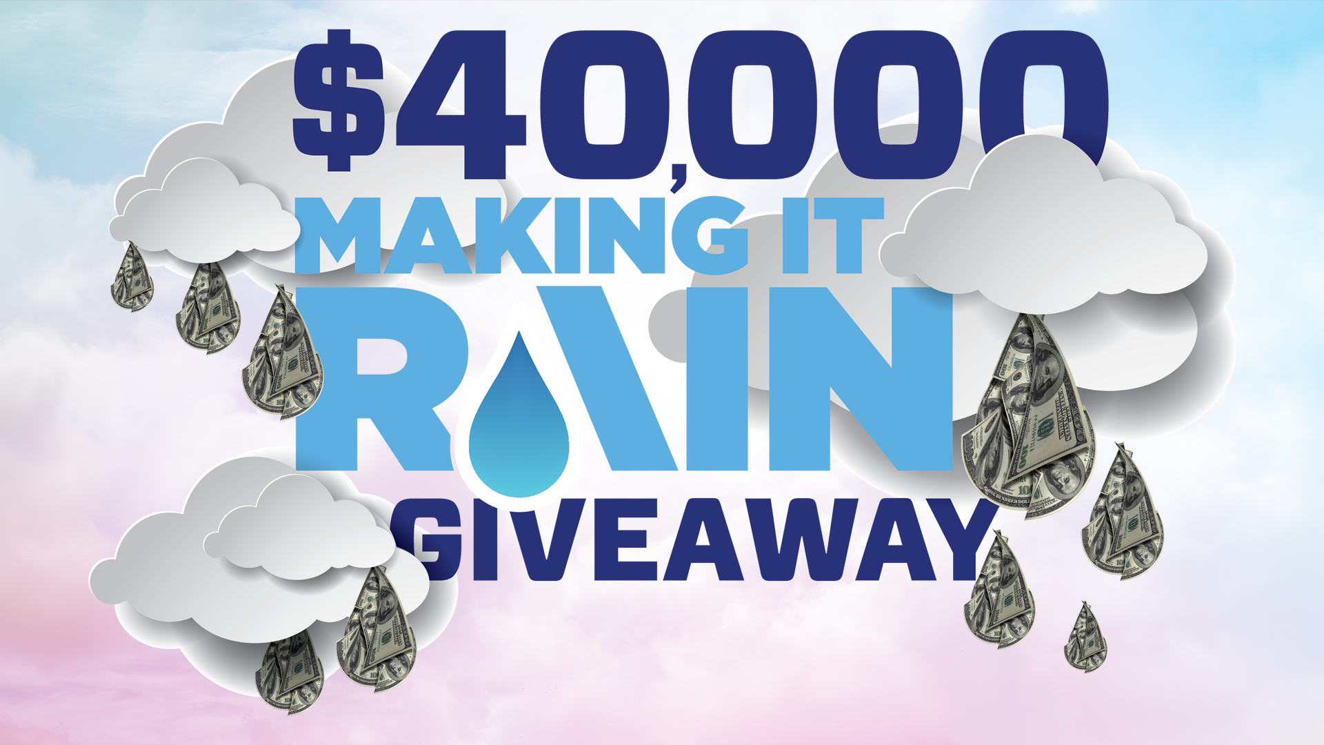 $40,000 Making it Rain Giveaway