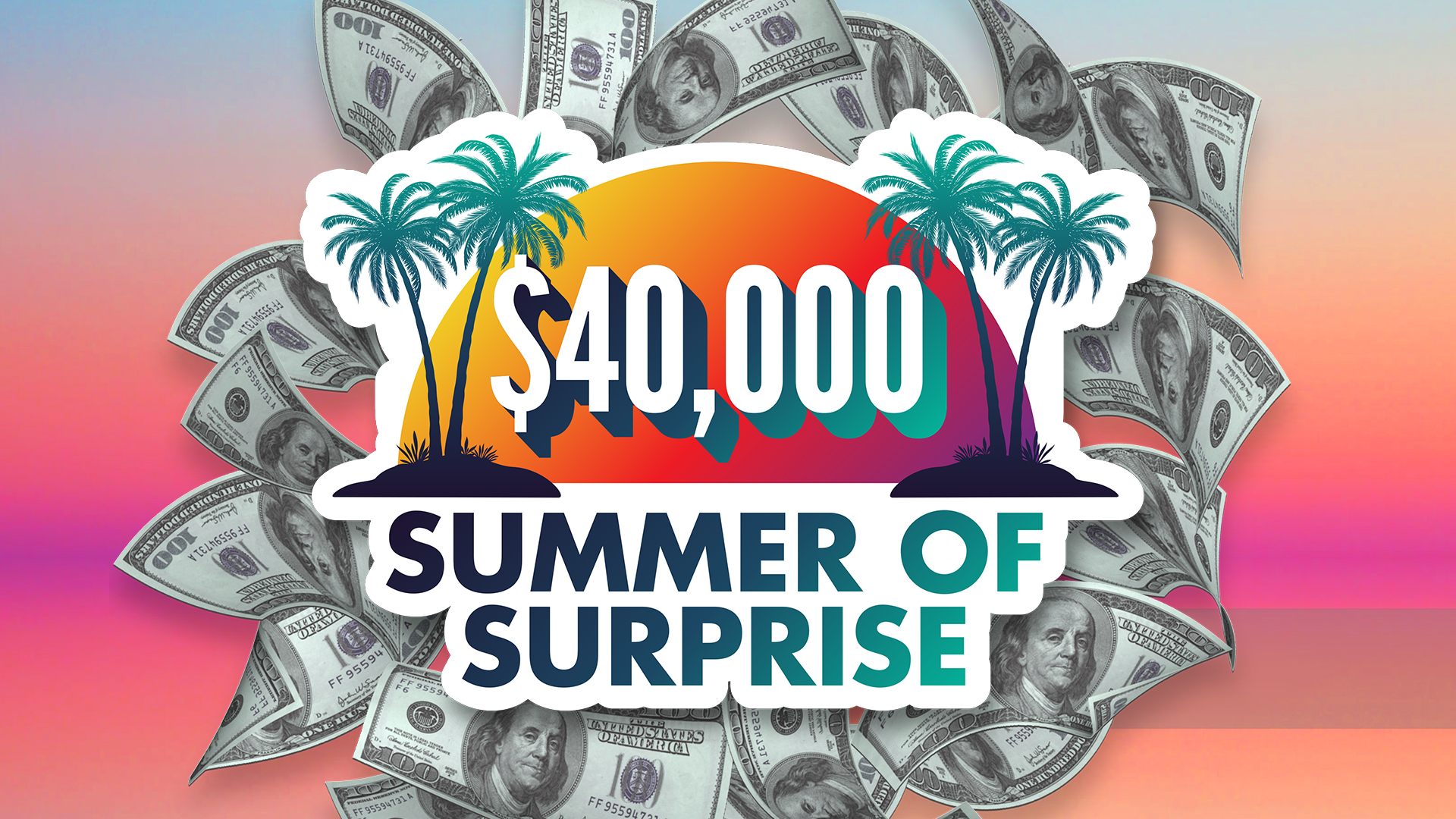 $40,000 Summer of Surprise