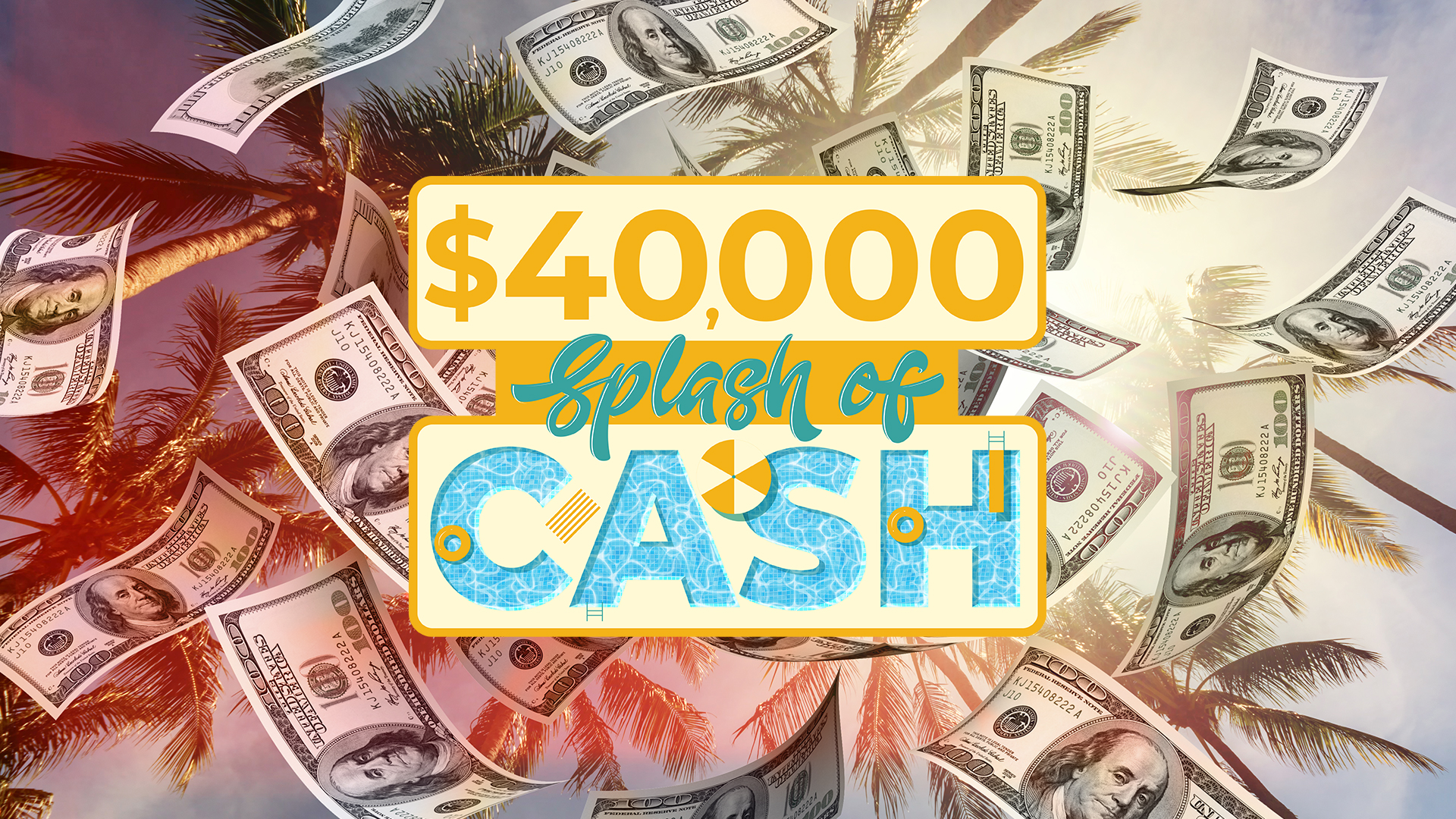 $40,000 Splash of Cash