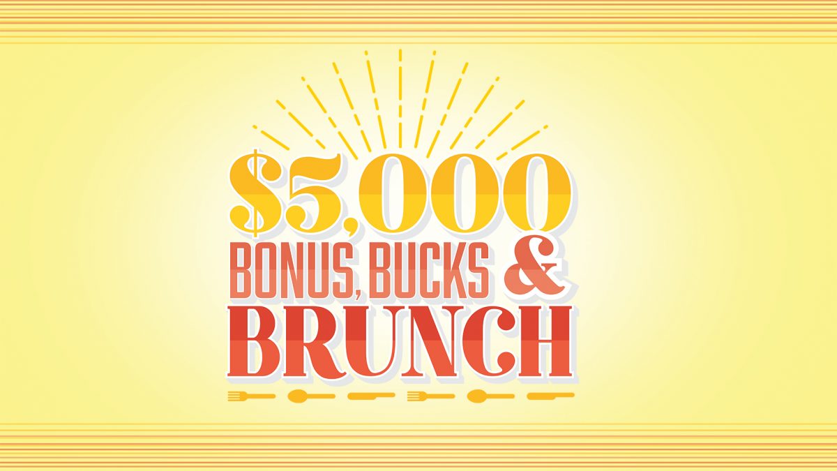 Bonus, Bucks and Brunch